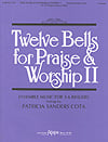 Twelve Bells for Praise and Worship No. 2 Handbell sheet music cover